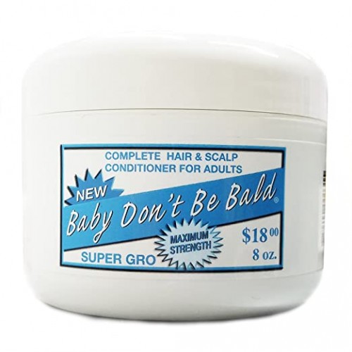 Baby Don't Be Bald Super Gro Hair & Scalp Conditioner (for Adults) 8oz